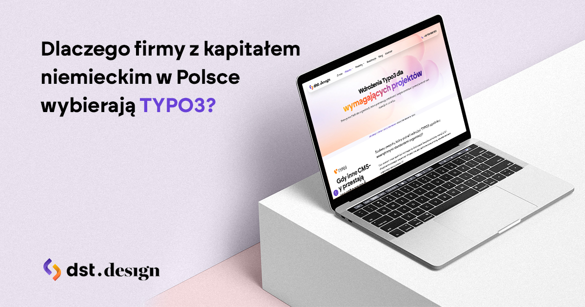 Dlaczego firmy z kapitałem niemieckim w Polsce wybierają TYPO3